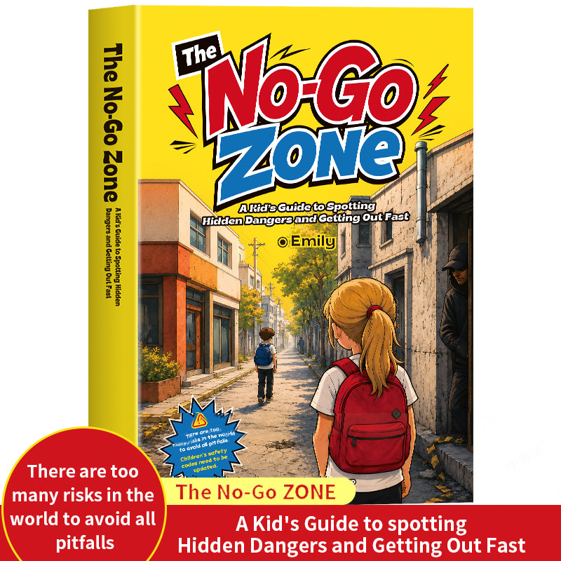 The No-Go Zone: A Kids' Guide to Recognizing Danger and Staying Safe