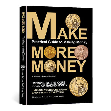 Make More Money: Unlock the Core Logic of Earning & Financial Growth