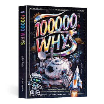 Why 10,000?: A Children's Science Encyclopedia – AI, Space & Energy